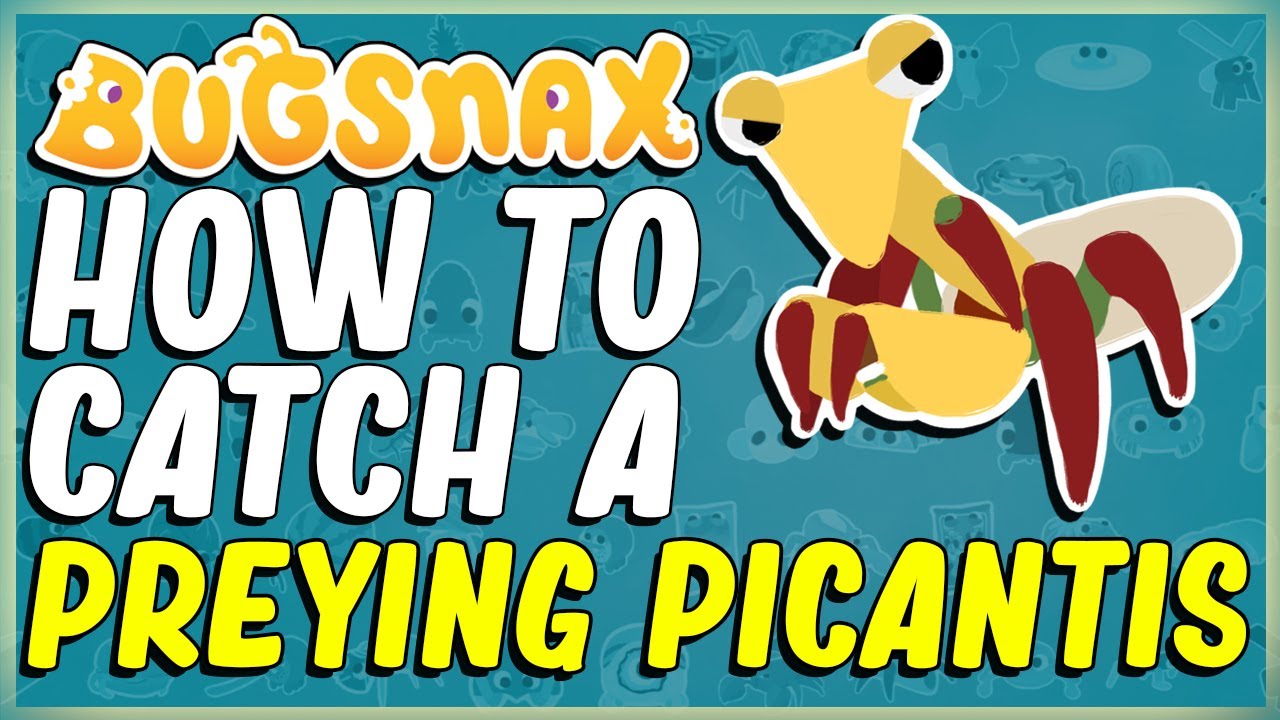 HOW TO CATCH A PREYING PICANTIS IN BUGSNAX - GRAMBLE GROWS HIS HORDE ...