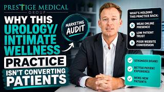 Medical Marketing Audit: Why This Urology/ Intimate Wellness Practice Isn't Converting Patients