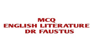 MCQ ENGLISH LITERATURE ||DR FAUSTUS
