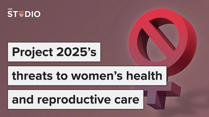 Project 2025 and potential impacts on reproductive rights
