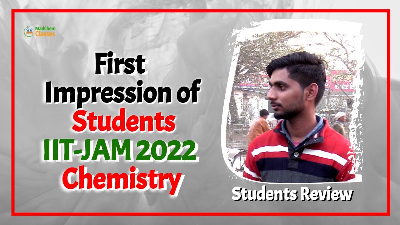 IIT JAM 2022 Chemistry Students Review IIT JAM Chemistry 2022 question paper review from students