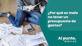 ¿Por qué es malo no tener un presupuesto de gastos? | MiSalud Al Punto