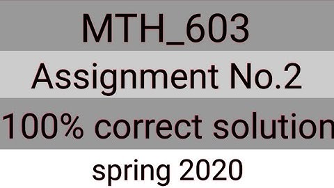 MTH-603 Assignment NO.2 solution// spring 2020|| mth603