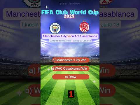 Manchester City Vs WAC Casablanca FIFA Club World Cup 2025 Prediction Who Will Win Prediction