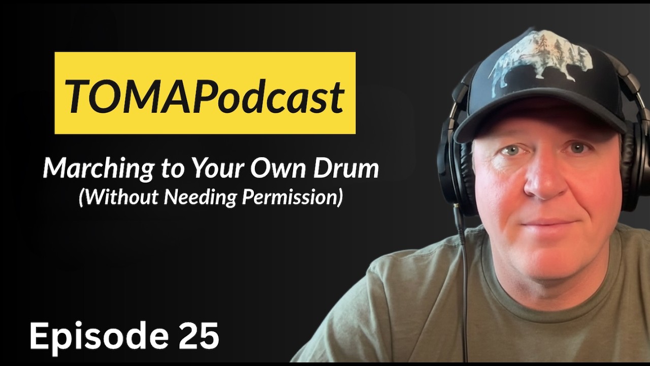EPISODE 25: Marching to Your Own Drum (Without Needing Permission)