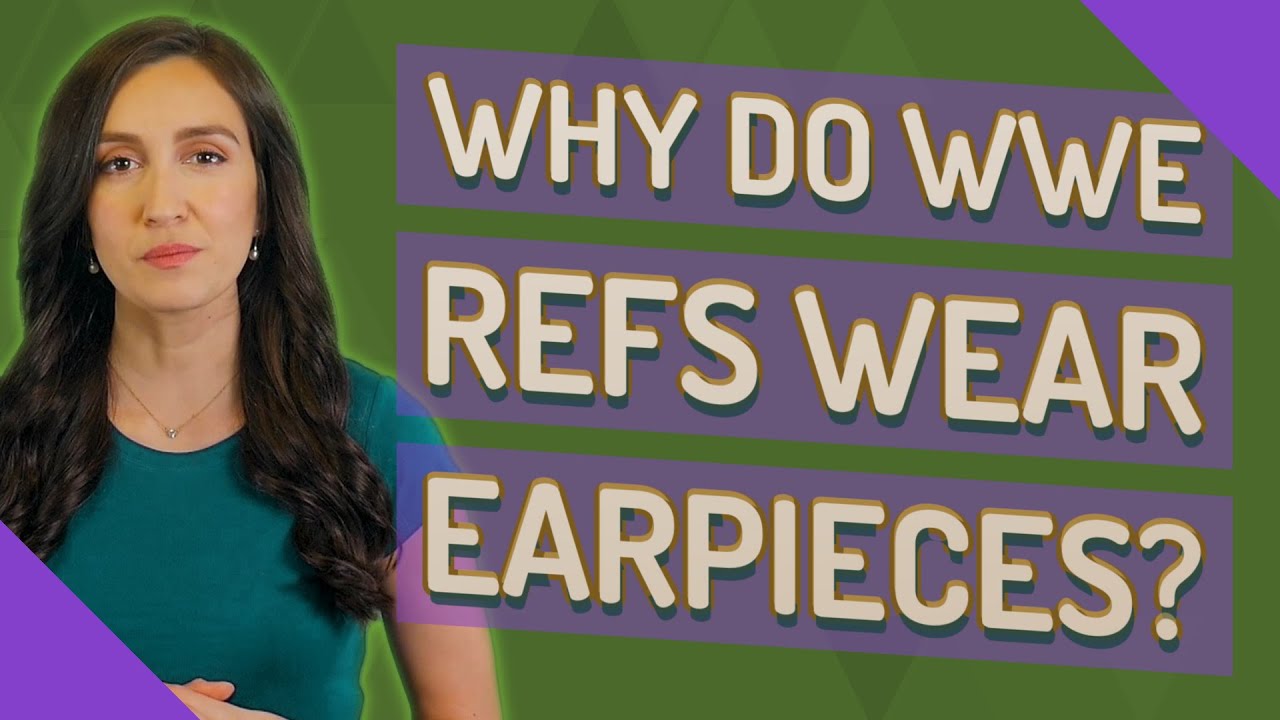 Why do WWE refs wear earpieces? YouTube