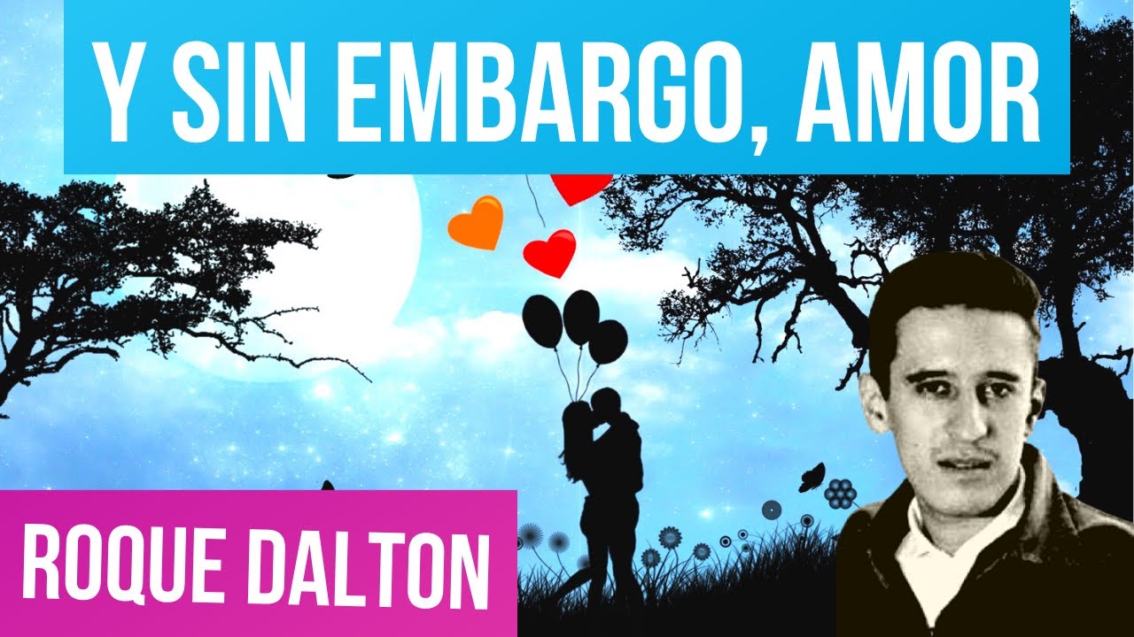 ⁣Y SIN EMBARGO, AMOR ROQUE DALTON 💖🌓 | Hace FRÍO sin ti, Pero se VIVE | Roque DALTON Poemas