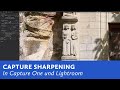 Capture Sharpening in Capture One 22 und Lightroom Classic