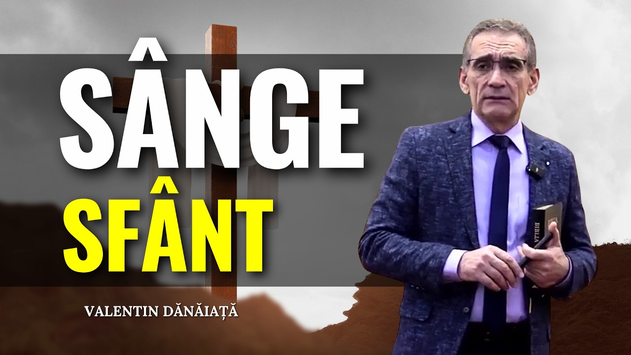 Valentin Dănăiață - Sânge sfânt pentru salvarea omului - predici creștine