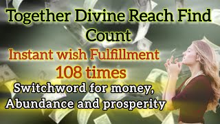 Together divine reach find count | Switchword for Wish fulfillment | #switchword #lawofattraction ​ Profile
