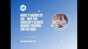 Jarrod Gabriel: Make it harder to use – why you shouldn’t always remove friction for the user
