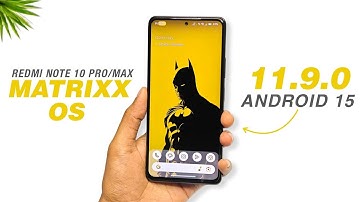 Matrixx OS 11.9.0 Update For Redmi Note 10 Pro / Pro Max | Android 15 | Android 16 QS PANEL And More