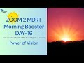 ZOOM2MDRT MORNING BOOSTER DAY16 | Power of vision | SUCCESS #LIFE #mindset #powerofmind