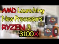 AMD launching his Cheap &amp; Budget CPUs  Ryzen 3 3100 &amp; 3300x