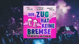 Mia Julia & Lorenz Büffel & Malle Anja - Der Zug hat keine Bremse (Tabas Hardstyle Remix)