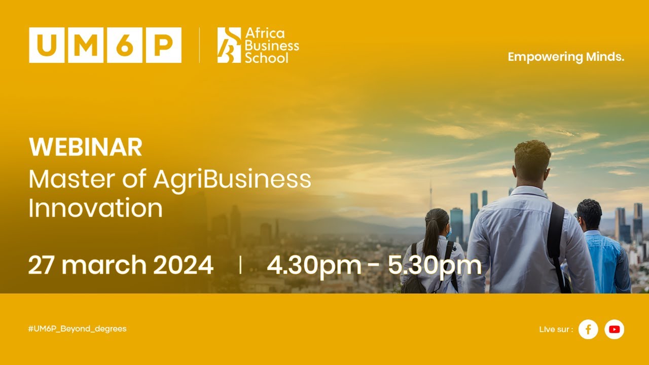UM6P - WEBINAR - Master of AgriBusiness Innovation - YouTube