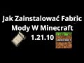 Jak Zainstalować Fabric Mody W Minecraft 1.21.10 — Pełny Poradnik