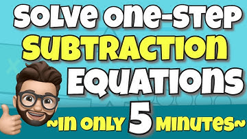 How to Solve One Step Equations with Subtraction in ONLY 5 MINUTES!