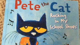 Pete The Cat Rocking In My School Shoes Read By Miss Michelle