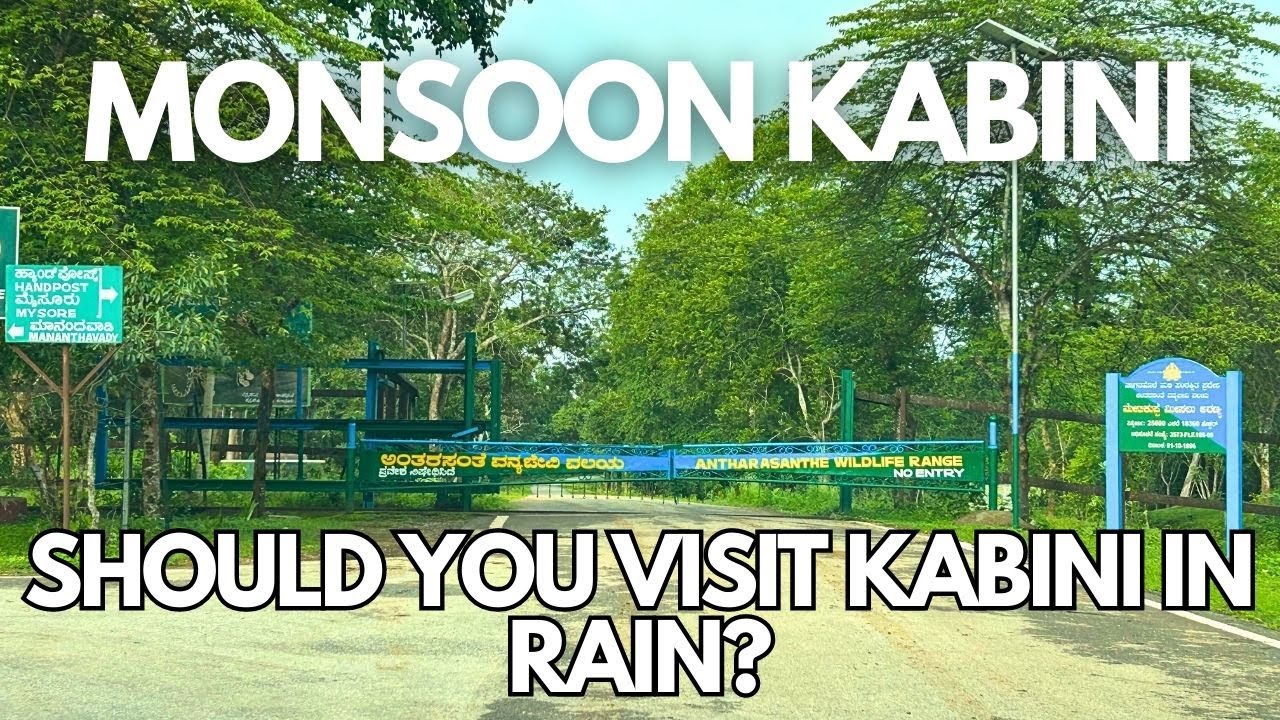 Kabini in Monsoon Bangalore to Kabini Nagarhole Tiger Reserve