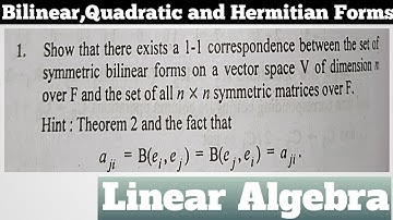 Q1. Show That There Exist A 1-1 Corresp. B|W The Set Of Symmetric Bilinear Forms On A Vector Space V
