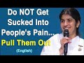 Do NOT Get Sucked Into People's Pain ... Pull Them Out: Part 2: English: BK Shivani at Leicester, UK