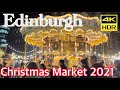 Edinburgh Christmas Market 2021 || Evening Walkthrough 4K