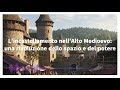 L’incastellamento nell’Alto Medioevo - Rivoluzione dello spazio e del potere (IX–XI secolo)