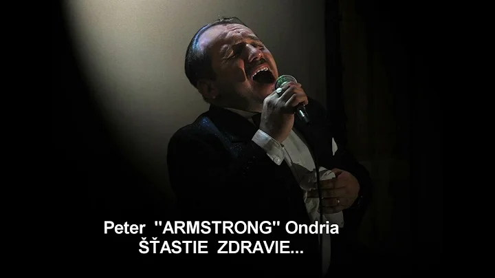 Peter  "ARMSTRONG" Ondria - ASTIE  ZDRAVIE...