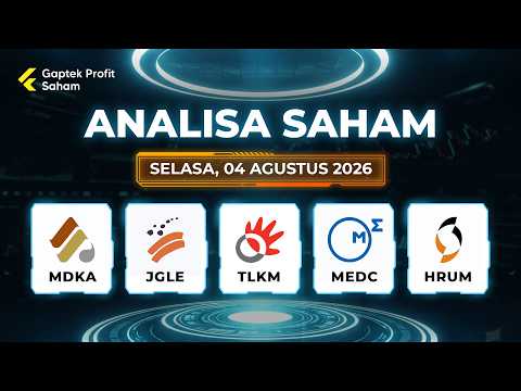 ANALISA SAHAM 04 AGUSTUS 2026 | Hari Selasa | MDKA, JGLE, TLKM, MEDC, HRUM