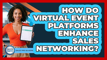 How Do Virtual Event Platforms Enhance Sales Networking? - Sales Pro Blueprint