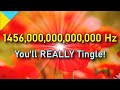 Brain body  spine tingling will occur at 2 mins 1456 trillion hz  asmr activation