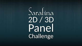 Sarafina 2D/3D Panel Challenge