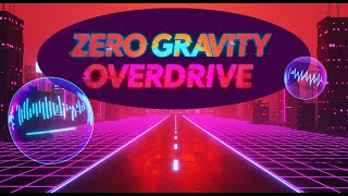 Zero Gravity Overdrive | Synthwave| Retro