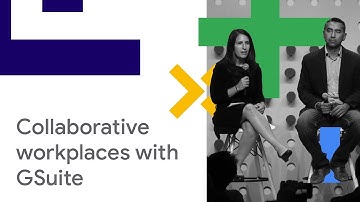 How to Drive a Fully Collaborative Workplace: G Suite as a Productivity Platform (Cloud Next 