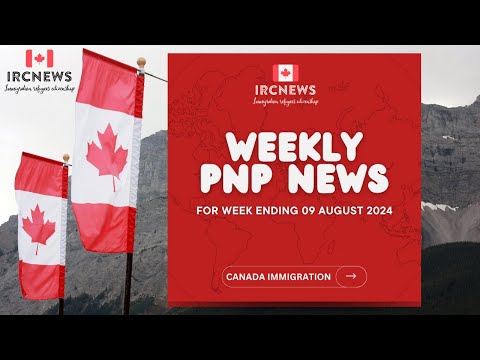 Canada Immigration Weekly PNP selection Summary for week ending 09 August 2024