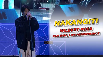 Wilbert Ross - 'Nakangiti' [Fan Cam | Live Performance]