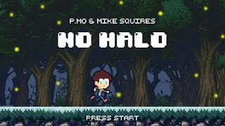 P.MO & Mike Squires - No Halo (Lyric Video)