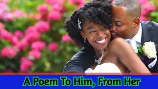 A Poem To Him, From Her