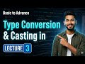 Type Conversion & Casting in Java | Lecture 3 | DSA Course 2026