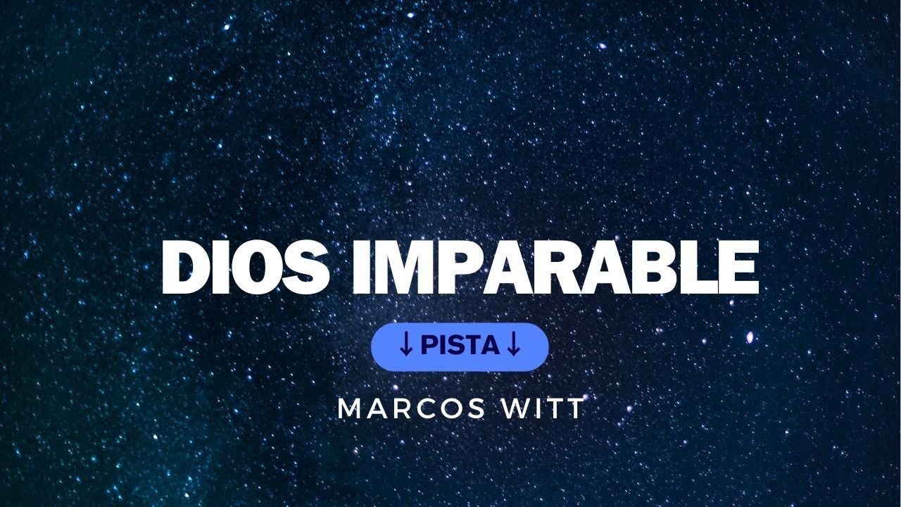 DIOS IMPARABLE - MARCOS WITT - PISTA INSTRUMENTAL