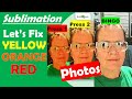 How to Get the Red Out of Photos for Sublimation.  Most Photos Press Red, Orange, Yellow - I&#39;ll Help