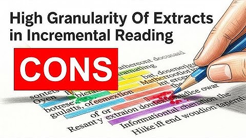 Cons Of Low Granularity Of Extracts in Incremental Reading