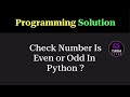 Python Program to Check Even or Odd Using If Statement | Programming Question | Tukka Learn