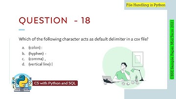 Question - 18 | Class 12th CBSE 2021 CS Mid-Term Sample Paper | CSV File Handling in Python