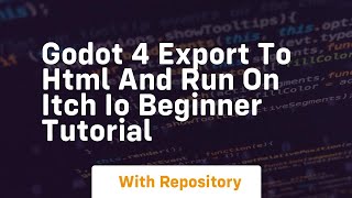 Godot 4 export to html and run on itch io beginner tutorial