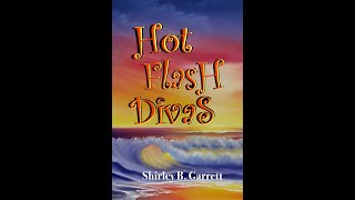 Author, Shirley B. Garrett reads Chapter 6 of HOT FLASH DIVAS.