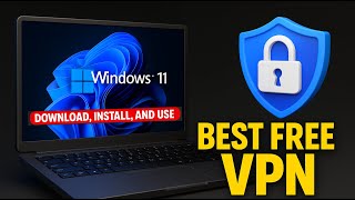 Top FREE VPN for Windows 11 (Unlimited Data + No Ads!) Full Setup Guide screenshot 5