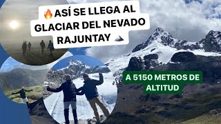 ESPECTACULAR trekking hacia NEVADO #RAJUNTAY en menos de 7 horas ida y vuelta | A unas 4 h de Lima