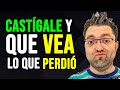 CASTIGA A TU EX PARA QUE VEA LO QUE PERDIO